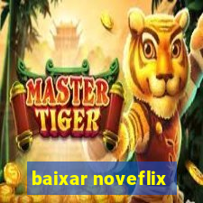 baixar noveflix